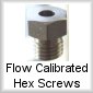 Flow Calibrated Hex Screws