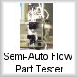 Semi Automatic Flow Part Tester